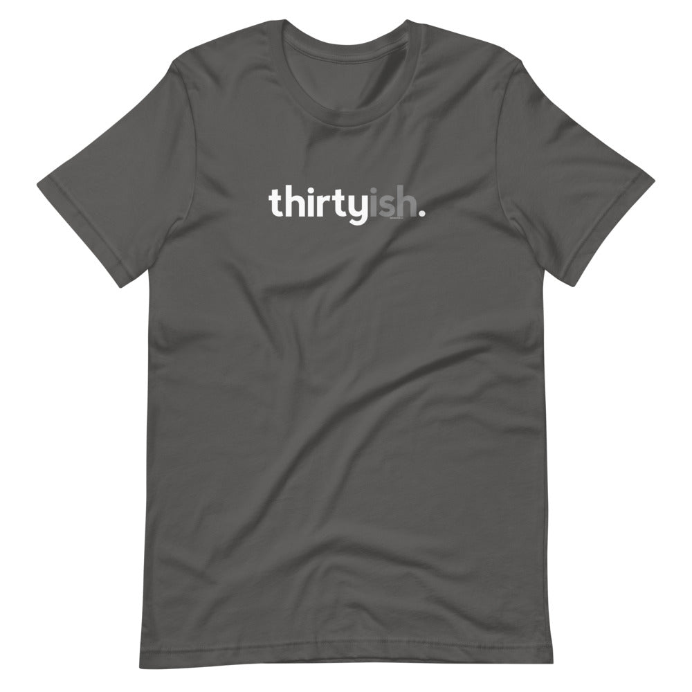 Thirtyish Birthday T-Shirt - Original