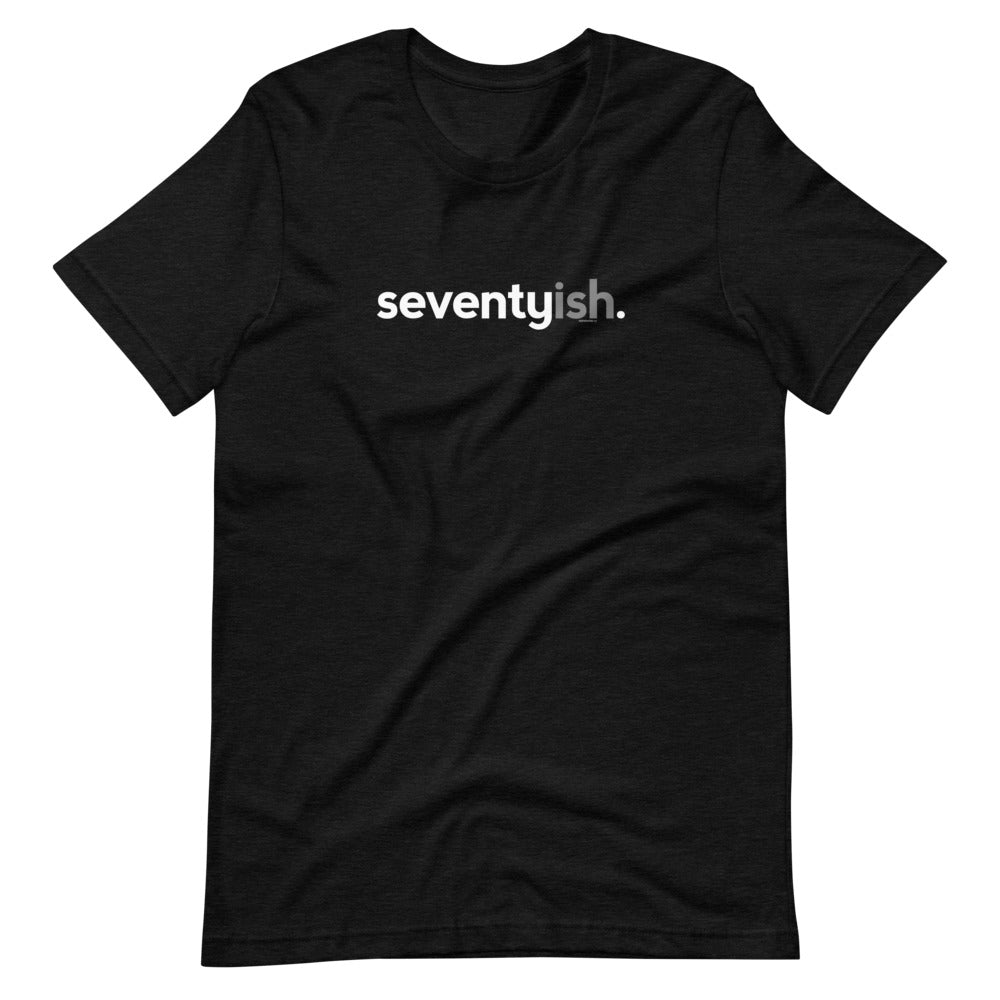 Seventyish Birthday T-Shirt - Original